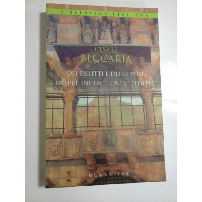 DESPRE INFRACTIUNI SI PEDEPSE (DEI DELITTI E DELLE PENE) - Cesare BECCARIA - DESPRE INFRACTIUNI SI PEDEPSE (DEI DELITTI E DELLE PENE) - Cesare BECCARIA -